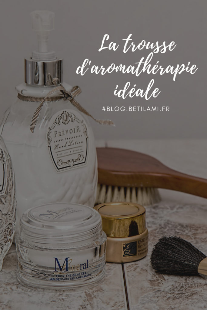 la trousse aromathérapie familiale idéale à avoir chez soi